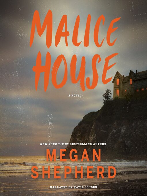 Title details for Malice House by Megan Shepherd - Available